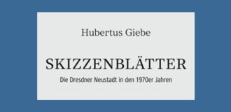Skizzenblätter -  Die Dresdner Neustadt in den 1970er Jahren