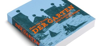 Der Garten. Seine Geschichte in 333 Bildern